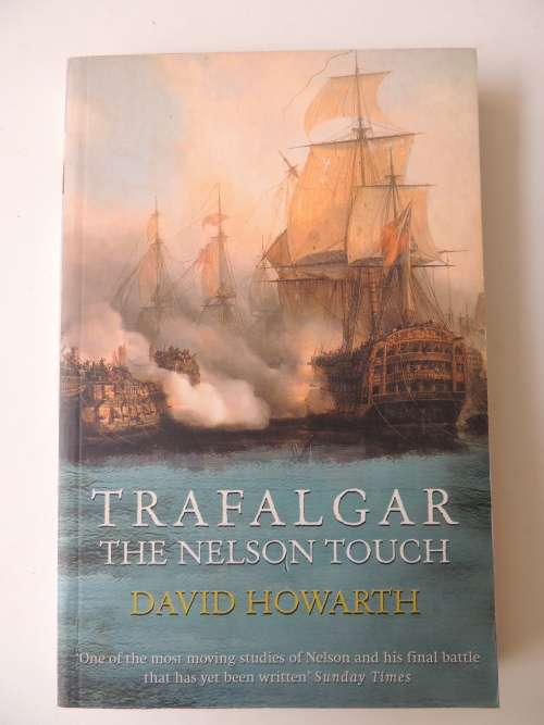 Trafalgar The Nelson Touch- David Howarth