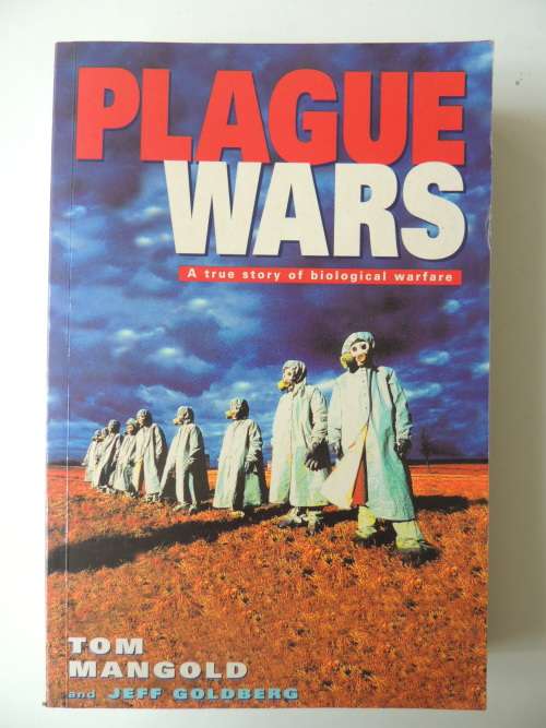 Plague Wars A True Story Of Biological Warfare       Tom Gold and Jeff Goldberg