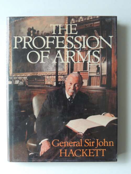 The Profession Of Arms -  General Sir John Hackett