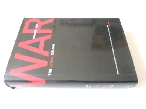 War  - The Lethal Custom  -  Gwynne Dyer