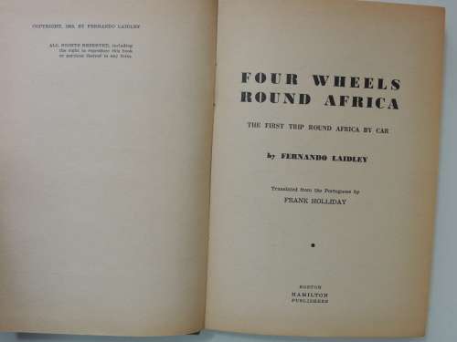 Four Wheels Found in Africa - The First Trip Round Africa By Car - First Ed. 1959 - Fernando Laidly