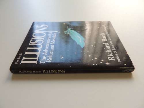 Illusions The Adventures Of A Reluctant Messiah - Richard Bach