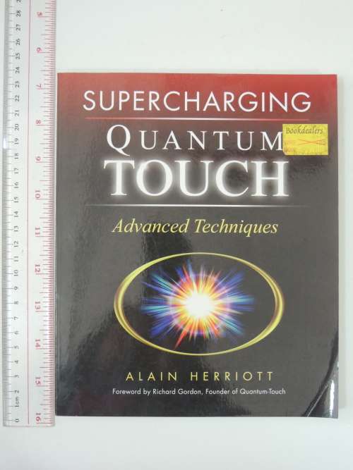 Quantum Touch - Core Transformation - A New Way to Heal and Alter Reality - Alain and Jody Herriot
