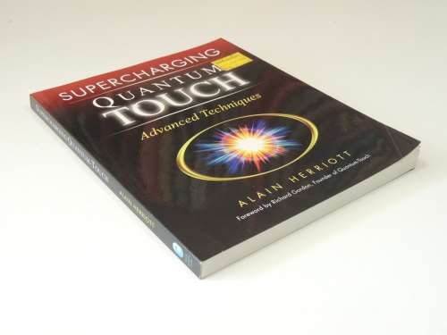 Quantum Touch - Core Transformation - A New Way to Heal and Alter Reality - Alain and Jody Herriot
