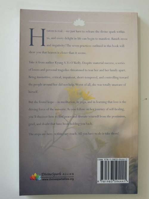 Seven Holistic Practices for Harmonious Living, A Self-Healing Journey to Freedom - Kyung Yi-O`Kelly