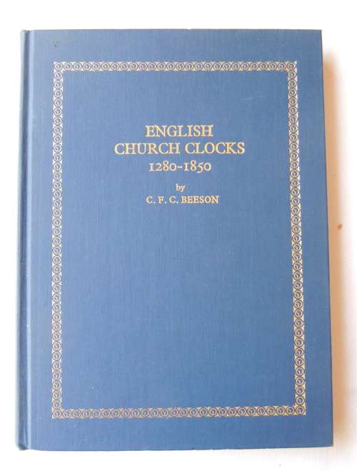 English Church Clocks 1280  1850  - C.F.C. Beeson