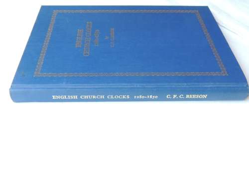 English Church Clocks 1280  1850  - C.F.C. Beeson