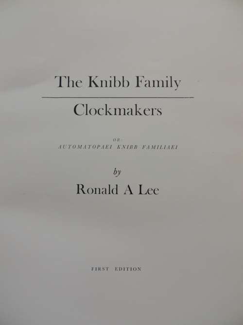 The Knibb Family Clockmakers  - Ronald A. Lee  Limited Edition  487/1000