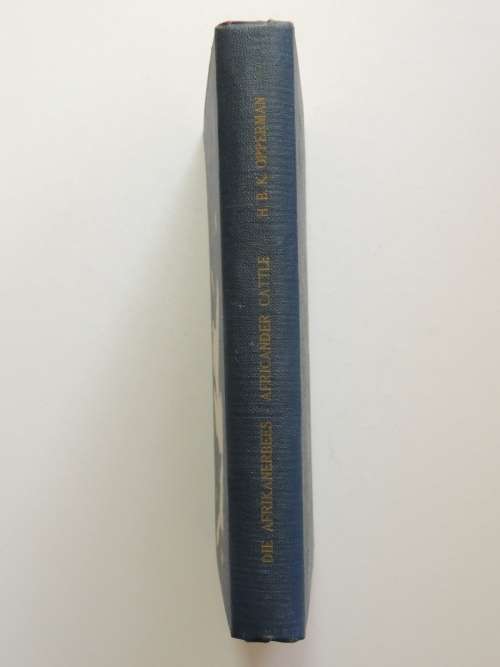 Die Afrikanerbees en sy Telersgenootskap/ Africander Cattle and its Breeders` Society - Signed HB O