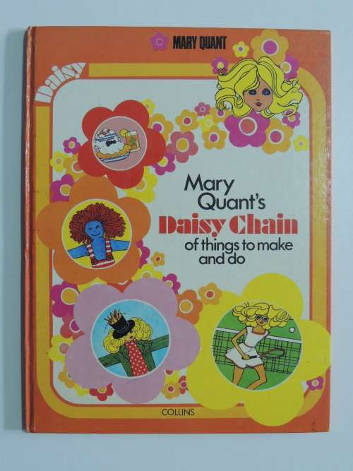 Mary Quant`s Daisy Chain of Things to Make and Do  - Mary Quant, Brenda Simon - 1975
