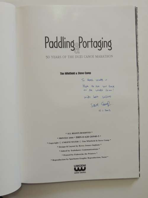 Paddling and Portaging 50 Years of Duzi Canoe Marathon - Inscribed to D Watts -  T Whitfield, S Camp