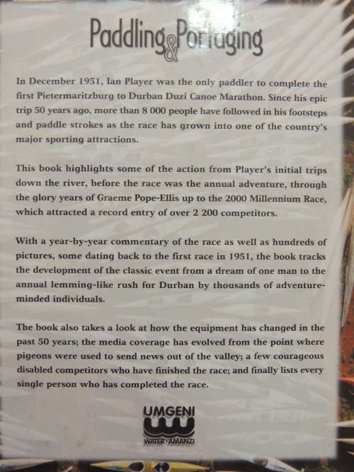 Paddling and Portaging 50 Years of Duzi Canoe Marathon - Inscribed to D Watts -  T Whitfield, S Camp