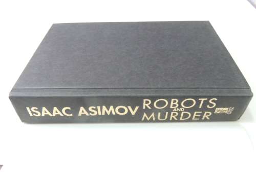Robots and Murder - Caves of Steel, Nked Sun, Robots of Dawn - 3 Novels - Isaac Asimov