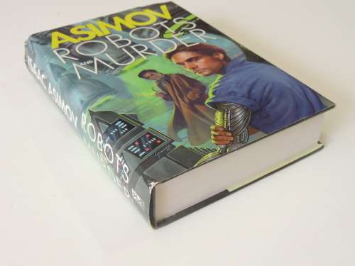 Robots and Murder - Caves of Steel, Nked Sun, Robots of Dawn - 3 Novels - Isaac Asimov