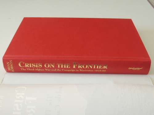 Crisis On The Frontier The Third Afghan War And The Campaign In Waziristan 1919 -20 - Brian Robson