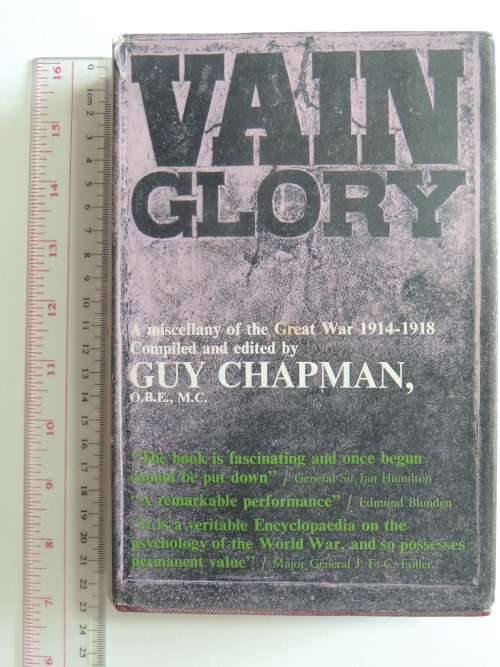 Vain Glory A Miscellany Of The Great War 1914 - 1918 - ed Guy Chapman