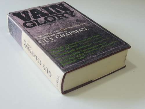 Vain Glory A Miscellany Of The Great War 1914 - 1918 - ed Guy Chapman