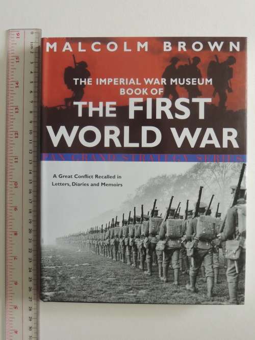 The Imperial War Museum Book Of The First World War - Malcolm Brown