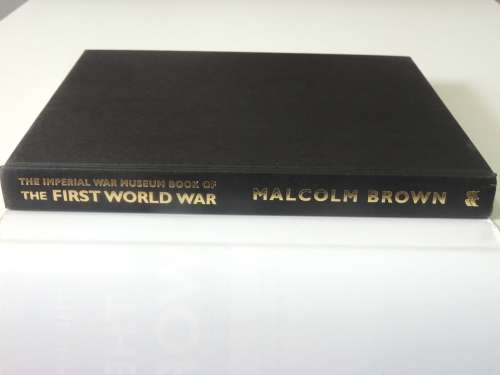 The Imperial War Museum Book Of The First World War - Malcolm Brown