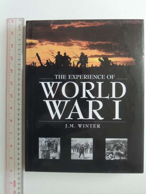 The Experience Of World War 1 - J.M. Winter
