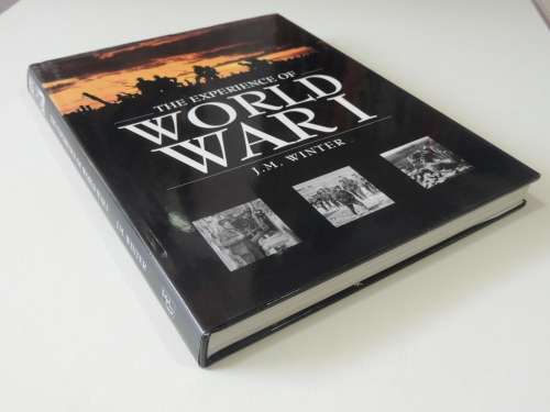 The Experience Of World War 1 - J.M. Winter