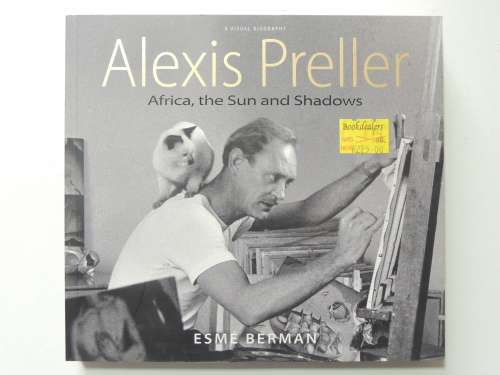 Alexis Preller. Africa, the Sun and the Shadows - Esme Berman