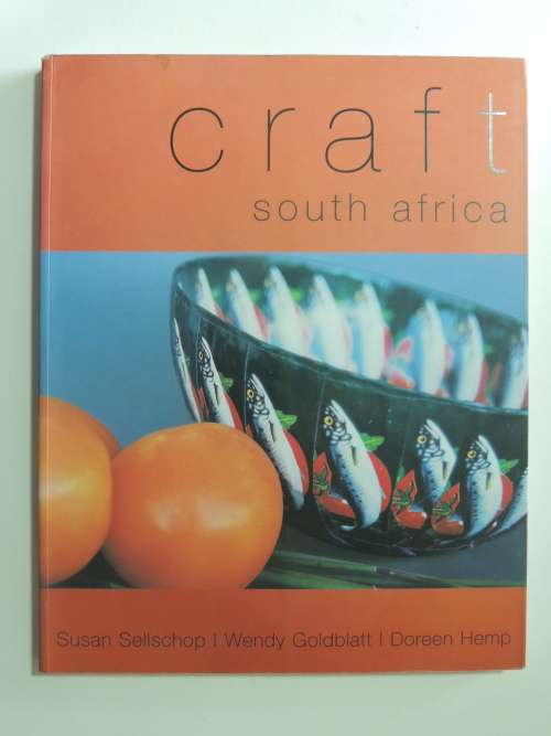 Craft South Africa - Susan Sellschop, Wendy Goldblatt, Doreen Hemp