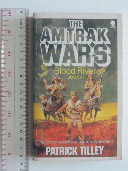 The Amtrak Wars - Blood River Book 4 - Patrick Tilley