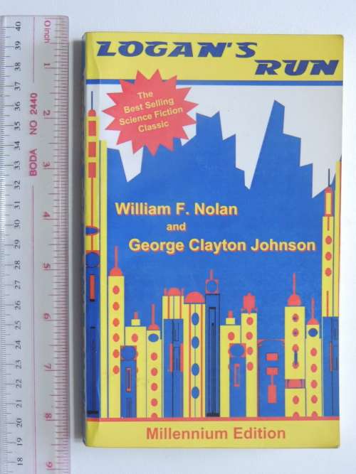 Logan`s Run - Millenium Edition - William F Nolan, George C Johnson
