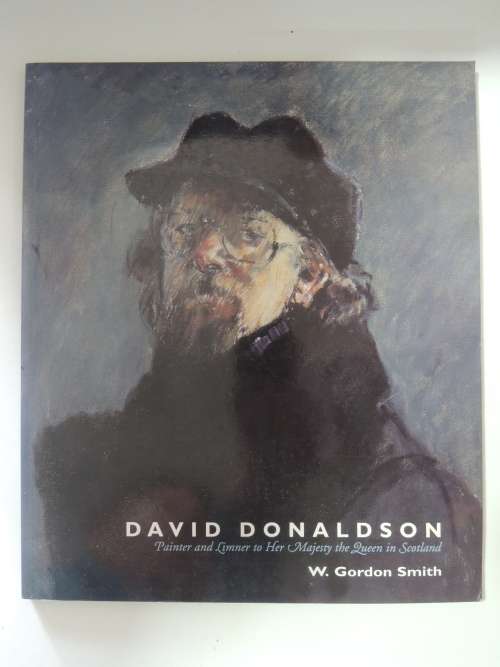 David Donaldson - Painter and Limner to Her Majesty the Queen in Scotland - W Gordon Smith