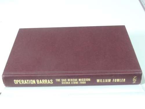 Operation Barras  The SAS Rescue Mission Sierra Leone 2000 - William Fowler