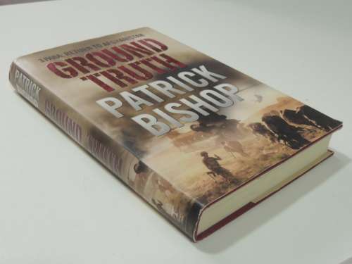 Ground Truth  3 Para Return To Afghanistan - Patrick Bishop