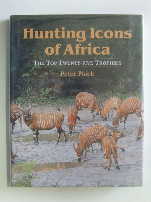 Hunting Icons of Africa - Peter Flack