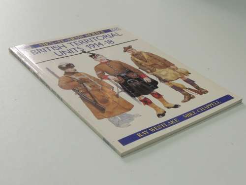 Osprey Men-At-Arms Series:  British Territorial Units 1914-18 - Ray Westlake and Mike Chappell