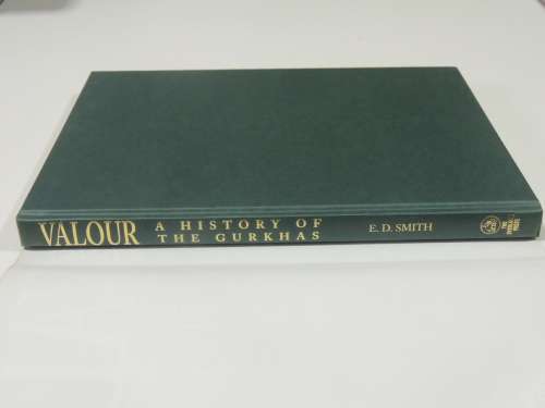 Valour  A History Of The Gurkhas - E.D. Smith