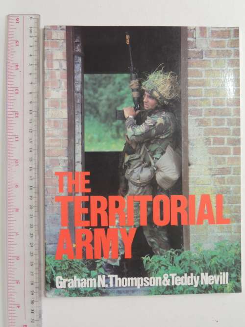 The Territorial Army - Graham N. Thompson and Teddy Nevill