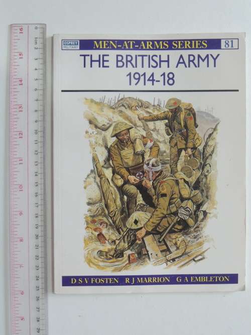 Osprey Men-At-Arms Series: The British Army 1914 - 18D S V Fosten & R J Marrion   ONE PLATE MISSING