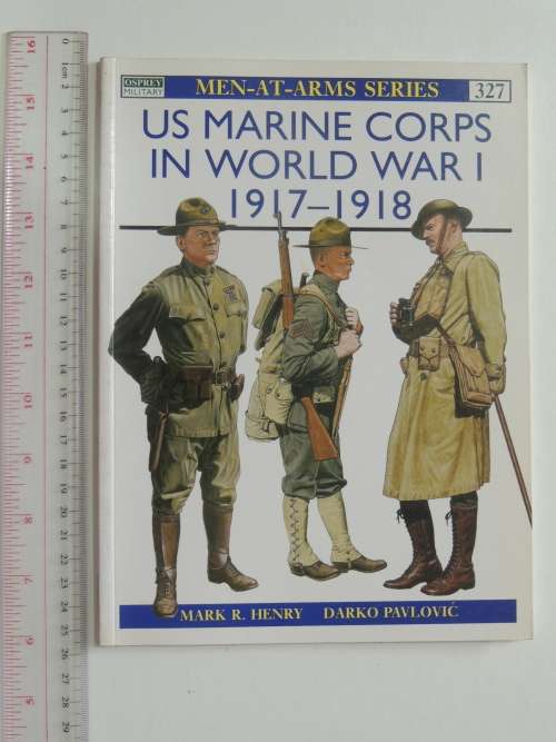 Osprey Men-At-Arms Series: US Marine Corps In World War 1 1917 - 1918 - Mark R. Henry