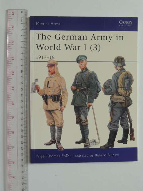 Osprey Men-At-Arms Series: The German Army In  World War 1  (3) 1917 -18 - Nigel Thomas