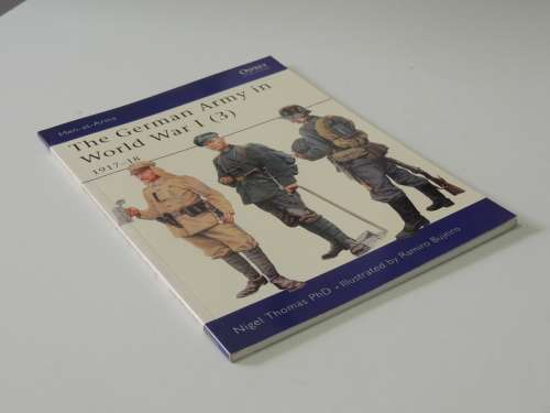 Osprey Men-At-Arms Series: The German Army In  World War 1  (3) 1917 -18 - Nigel Thomas