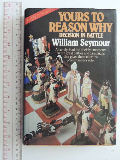 Yours to Reason Why - Decision in Battle - William Seymor