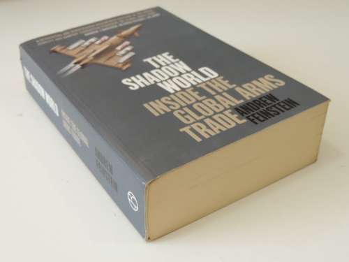 The Shadow World - Inside the Global Arms Trade - Andrew Feinstein