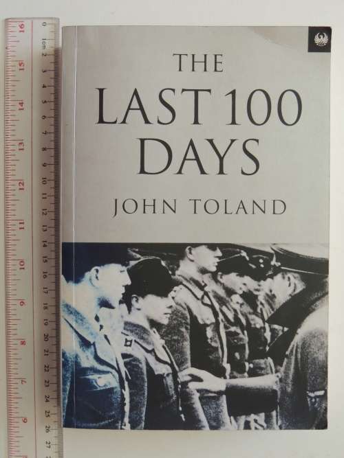 The Last 100 Days - John Toland