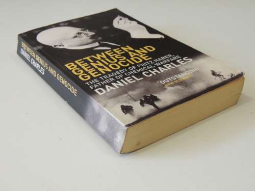 Between Genius and Genocide - The Tragedy of Fritz Haber, Father of Chemical Warfare -Daniel Charles