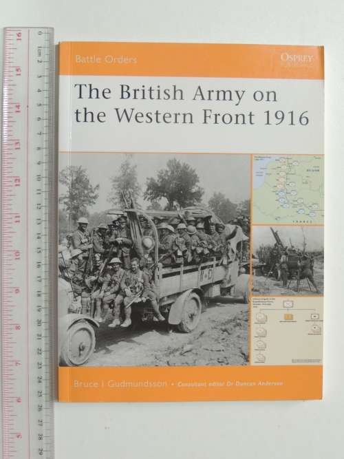 Osprey Battle Orders Series: The British Army On The Western Front 1916 - Bruce Gudmundsson