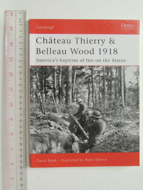 Osprey Campaign Series: Chateau Thierry and Belleau Wood - David Bonk
