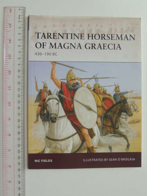 Osprey Warrior Series: Tarentine Horseman Of Magna Graecia 430 - 190 BC - Nic Field