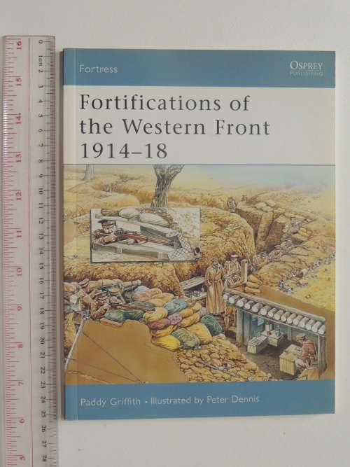 Osprey Fortress:  Fortifications Of The Western Front 1914-18 - Paddy Griffith