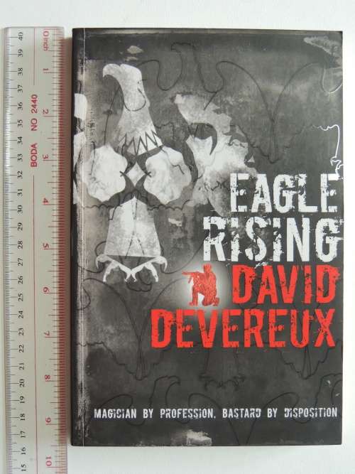 Eagle Rising Magician by Profession, Bastard by Disposition\ - David Devereux