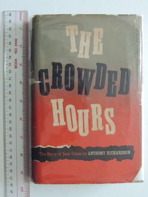 The Crowded Hours - The Story of Sos Cohen - Anthony Richardson